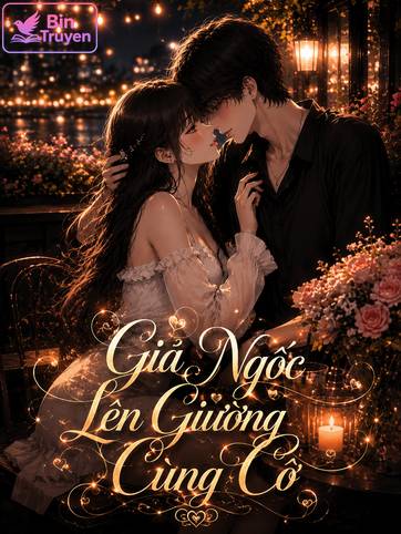 Giả Ngốc Lên Giường Cùng Cô