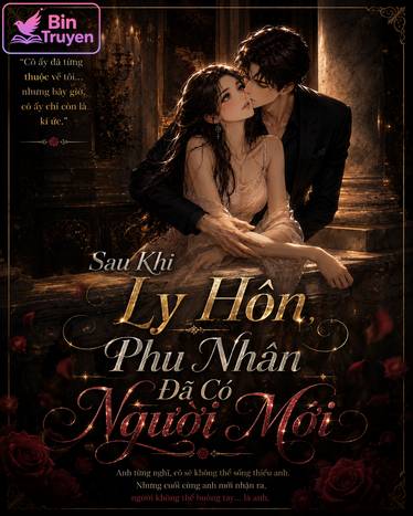 Sau Khi Ly Hôn, Phu Nhân Đã Có Người Mới