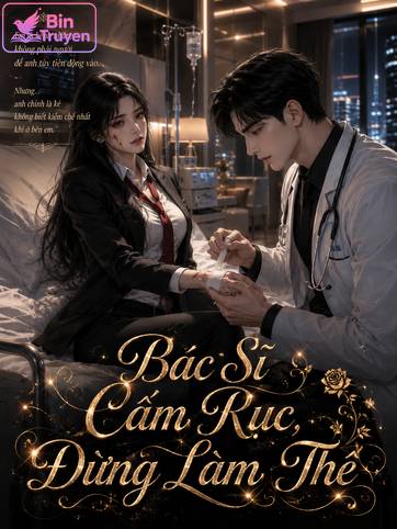 Bác Sĩ Cấm Rục, Đừng Làm Thế